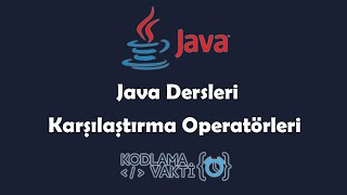 Java Dersleri 18  Karşılaştırma Operatörleri [upl. by Swain]