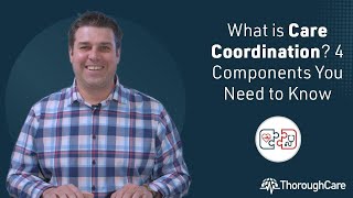 What is Care Coordination 4 Components You Need to Know [upl. by Cilka]