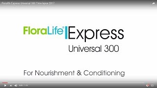 Floralife Express Universal 300 timelapse 2017 July [upl. by Burnley764]