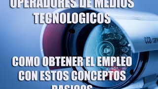 OPERADORES DE MEDIOS TECNOLOGICOS NOVATOS CONCEPTOS BASICOS PARA PASAR UNA ENTREVISTA LABORAL [upl. by Bentley319]