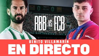 REAL BETIS 24 FC BARCELONA  DIRECTO desde el BENITO VILLAMARÍN [upl. by Nyrtak]