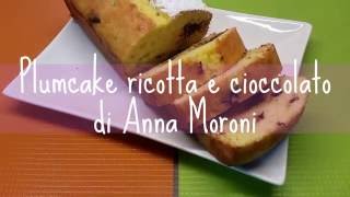 Plumcake ricotta e cioccolato di Anna Moroni ricetta [upl. by Haseena167]