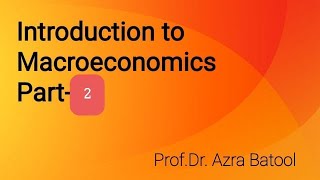 Macroeconomics Chapter 1 Part2 Introduction to Macroeconomics [upl. by Noiek]