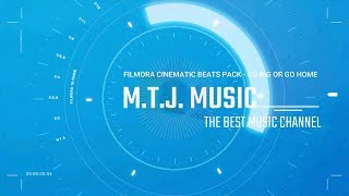 Filmora Cinematic Beats Pack  Go Big Or Go Home MTJ Music [upl. by Kcired]