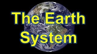 The Earth System [upl. by Enitsrik]