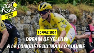 Dream of Yellow  Tour de France Femmes avec Zwift 2024 [upl. by Cardon]