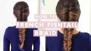 HOW TO French Fishtail Braid Hair Tutorial  Luxy Hair [upl. by Guenzi]