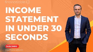 Income Statement Explained in 30 Seconds [upl. by Hairas]