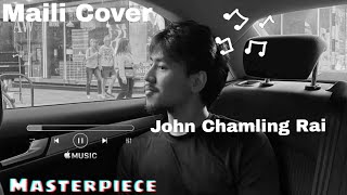 Maili  Ankita pun  Cover John Chamling Rai [upl. by Ecilayram]