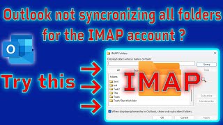 How to fix Outlook not syncronizing all folders for the IMAP email accounts [upl. by Lovell]