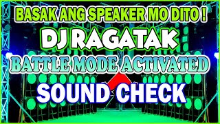 NEW DJ RAGATAK BATTLE REMIX 2024 💥 BATTLE MODE ACTIVATED SOUND CHECK  T  RAGATAK MIX ♪ [upl. by Artenak]