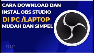 CARA DOWNLOAD DAN INSTALL OBS STUDIO TERBARU DI PC LAPTOP WINDOWS 10 [upl. by Guido200]