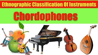 CLASSIFICATION OF MUSICAL INSTRUMENTS  CHORDOPHONES [upl. by Eneirda208]