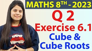 Q 2  Ex 61  Cube and Cube Roots  NCERT Maths Class 8th  Chapter 6 New Syllabus CBSE 2023 [upl. by Izaak714]