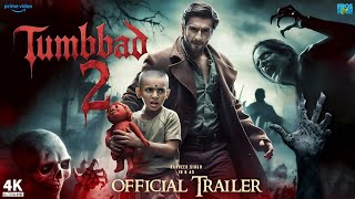 Tumbbad 2 Trailer 2024  Ranveer Singh Sohum Shah Mohammad Samad  Tumbbad 2 Full Movie Trailer [upl. by Ide]