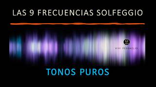 LAS 9 FRECUENCIAS SOLFEGGIO ⚡️ TONOS PUROS [upl. by Teak511]