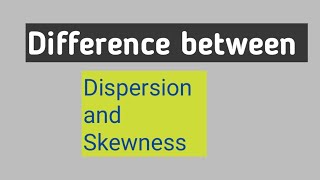 Difference between Dispersion and Skewness  Meaning of Dispersion and Skewness [upl. by Baiel]