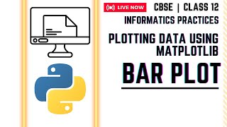 Informatics Practices  Bar Plot  CBSE  Class 12th  Plotting Data Using Matplotlib [upl. by Hemphill954]