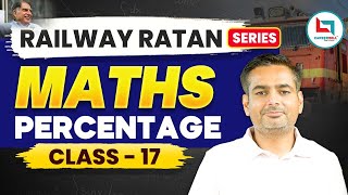 Railway Ratan Series  Railway Maths  Percentage  17  Percentage By Rakesh Yadav Sir maths [upl. by Nino]