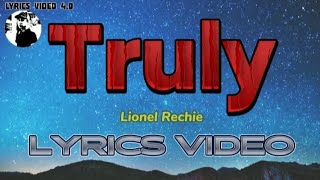 Truly  Lionel Richie Lyrics video [upl. by Enitsuj]