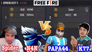 OMG😱 SPIDER N4K Vs PAPA44 K77 លទ្ធិផលមិនសំខាន់ សំខាន់គឺHeadshot សាហាវ🔥🔥 FREE FIRE [upl. by Olihs]