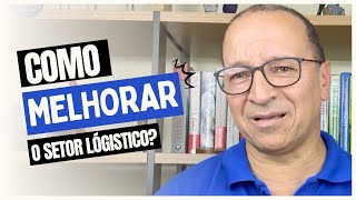 COMO MELHORAR A LOGÍSTICA E O CENTRO DE DISTRIBUIÇÃO [upl. by Roer]