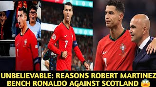 UNBELIEVABLE  REASONS RONALDO WAS BENCHED AGAINST SCOTLAND 😨😱 [upl. by Sela]