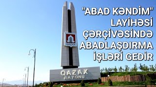 Qazaxda quotAbadlaşan Kəndimquot Layihəsi Üzrə Bir Sıra Kəndlərdə İşlər Görülür [upl. by Luella421]