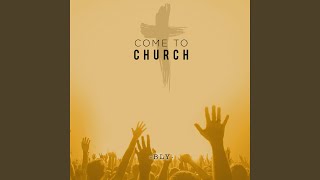 Come to Church [upl. by Ahserb]