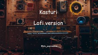 Kasturi  Lofi Music  Div Ideallic  lofi slowed music love trending aesthetic song [upl. by Eatnuahc]