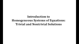 Introduction to Homogeneous Systems of Equations Trivial and Nontrivial Solutions [upl. by Nadler]