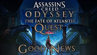 Assassins Creed Odyssey The Fate of Atlantis  Good News Quest Elysium [upl. by Eusoj74]