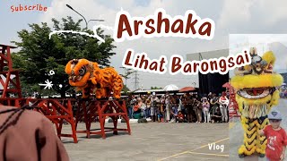 Melihat Barongsai ll Arshaka ll 2024 [upl. by Nattirb]