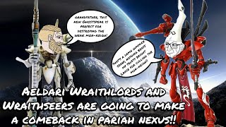 Aeldari Wraithlords and Wraithseers Are Going To Be Absolutely OP In Pariah Nexus [upl. by Tamara]