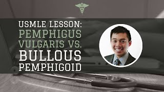 USMLE Lesson Pemphigus Vulgaris vs Bullous Pemphigoid [upl. by Annadiane]