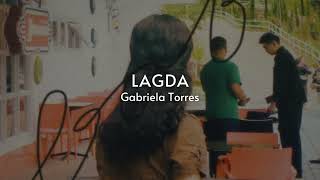 Lagda  Gabriela Torres [upl. by Noivad]