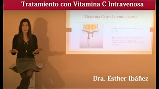 Vitamina C endovenosa Dra Esther Ibáñez [upl. by Scribner]