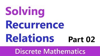 Discrete Mathematics 39 Solving Recurrence Relations 22 [upl. by Lexerd]