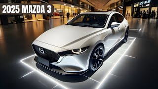 Unveiling the 2025 Mazda 3 Sedan A Game Changer [upl. by Aihcrop]