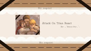 Aot React To Aot in 9 minutes  By  ˗ˏˋKenny Boy ˎˊ˗ [upl. by Farrand166]