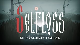 Selfloss  Release Date Announcement [upl. by Kado]