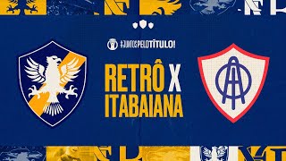 RETRÔ X ITABAIANA  JOGO 1 DA SEMIFINAL  BRASILEIRÃO SÉRIE D 2024 [upl. by Scribner683]