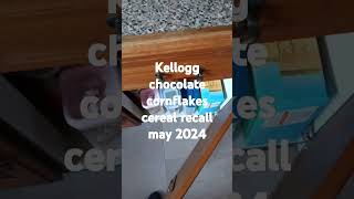 Kellogg chocolate cornflakes cereal recall may 2024 [upl. by Grishilde]