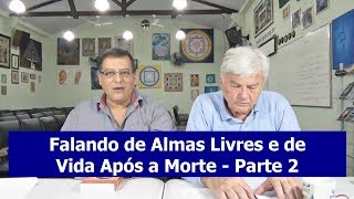 Falando de Almas Livres e de Vida Após a Morte  Parte 2  Prg Stum 40 [upl. by Carlen]