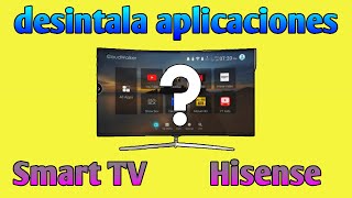 como desinstalar aplicaciones en Smart TV Hisense [upl. by Knitter414]