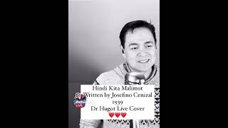 Hindi Kita Malimot written by Josefino Cenizal 1939  Dr Hugot Live Cover ❤️ 2024 [upl. by Siulesoj]