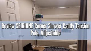 Review SEIRIONE Corner Shower Caddy Tension Pole Adjustable Shower Organizer Corner with 4 Shelves [upl. by Norman]