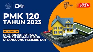 Sosialisasi Insentif PPN DTP Rumah PMK 120 Tahun 2023 [upl. by Aennaej961]