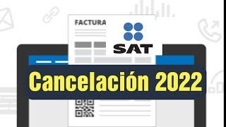 CANCELACIÓN FACTURAS 2022 SAT EJEMPLOS PRACTICOS CON LOS 4 MOTIVOS DE CANCELACiÓN [upl. by Anika]