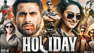 Holiday Full Movie  Akshay Kumar  Sonakshi Sinha  Freddy Daruwala  Review amp Facts HD [upl. by Yltneb516]